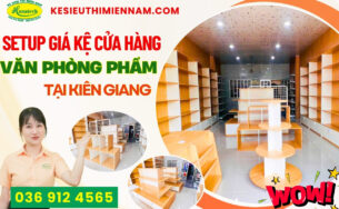 Hanatech thi công kệ văn phòng phẩm tại Kiên Giang – Trọn gói, nhanh chóng