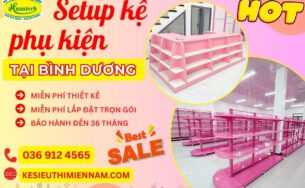 Lắp đặt giá kệ phụ kiện tại Bình Dương – Không gian trưng bày chuẩn đẹp, thu hút khách hàng cùng Hanatech