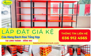 Lắp đặt kệ bách hoá tổng hợp bền đẹp tại Long Thành, Đồng Nai
